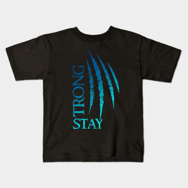 Stay Strong Kids T-Shirt by Clathrus